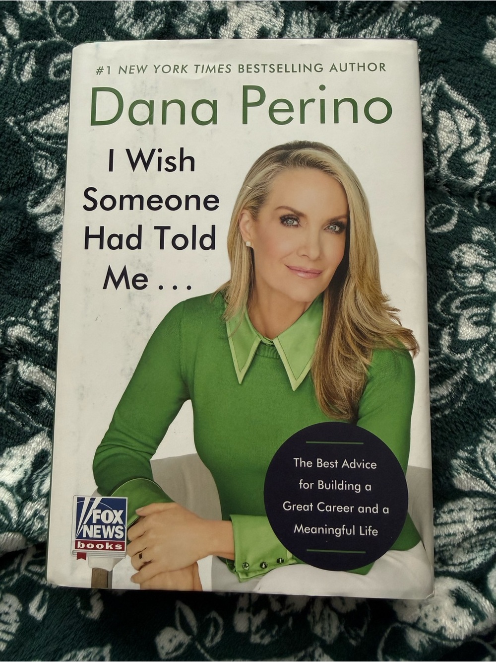 I Wish Someone Had Told Me by Dana Perino